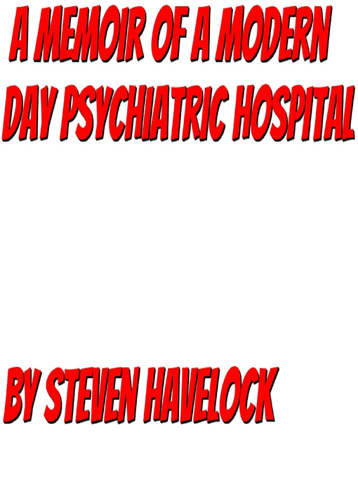 Title details for A Memoir of a Modern Day Psychiatric Hospital by Zahid Zaman - Available